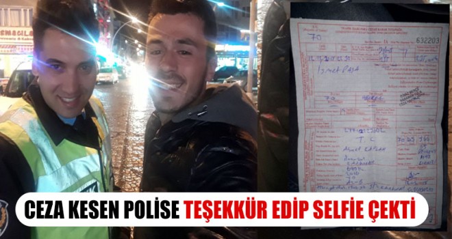 Kendisine Ceza Kesen Polise Teşekkür Etti