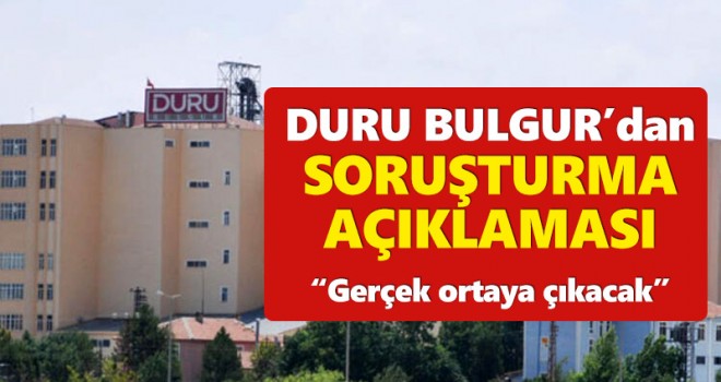 Duru Bulgurdan Açıklama Geldi: “Gerçek ortaya çıkacak”