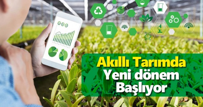 Akıllı tarımda yeni bir dönem başlıyor