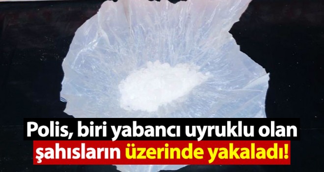 Karaman'da metamfetamin maddesi yakalandı!