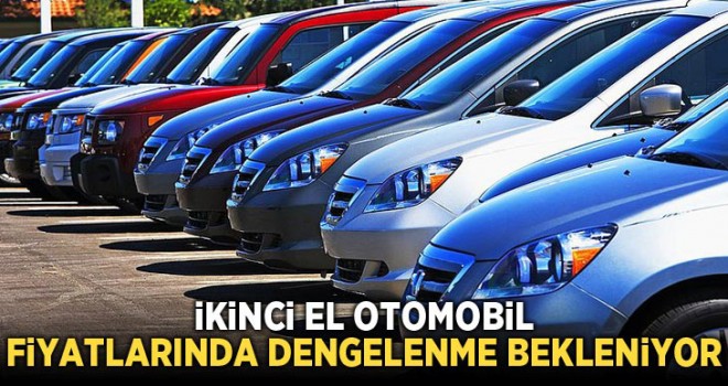 İkinci el araç fiyatlarında dengelenme bekleniyor!
