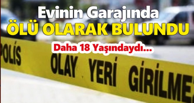 Evinin Garajında Ölü Olarak Bulundu