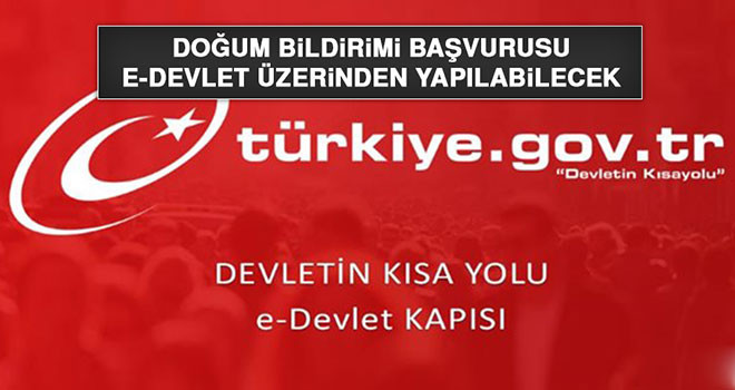 Doğum bildirimi başvurusu, e-Devlet üzerinden yapılabilecek