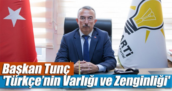 Başkan Tunç ''Türkçenin Varlığı ve Zenginliği...''