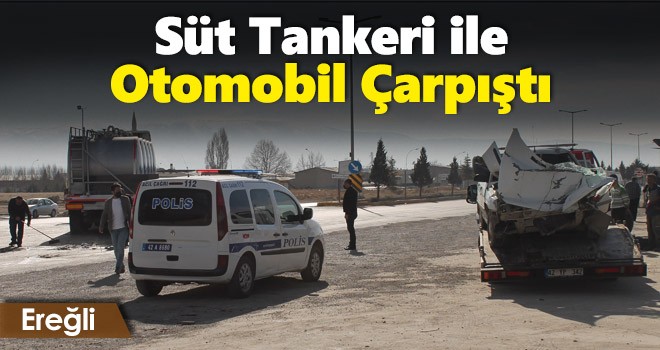 Otomobil ile süt tankerinin çarpışması sonucu 2 kişi yaralandı