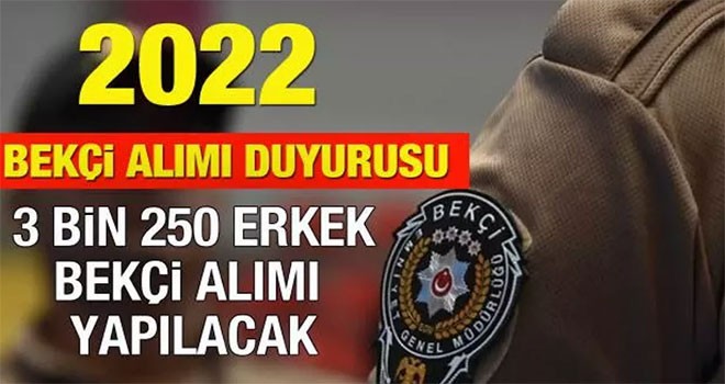 81 ilde 3 bin 250 bekçi alınacak