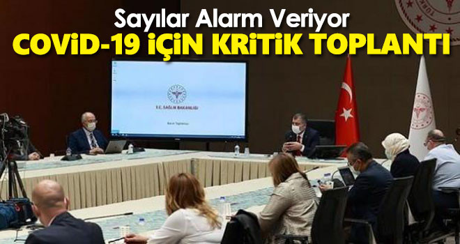 Vaka ve ölüm sayıları alarm veriyor! Koronavirüs için kritik toplantı
