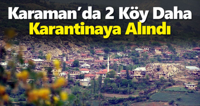Karaman'da 2 köy daha karantinaya alındı