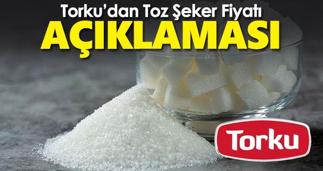 Torku'dan 'toz şeker fiyatı' açıklaması