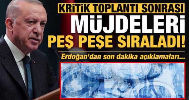 Kabine Toplantısı sonrası Erdoğan'dan son dakika açıklamaları! Müjdeleri peş peşe sıraladı