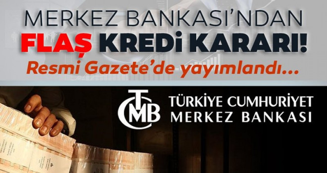 Merkez Bankası'ndan kredi kararı!