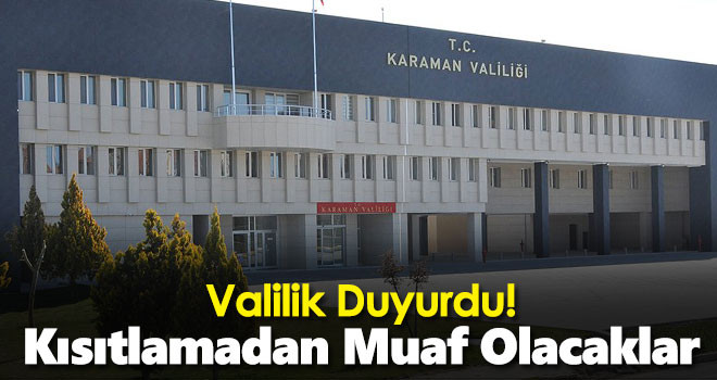 Valilik Duyurdu! Yasaktan Muaf Olacaklar