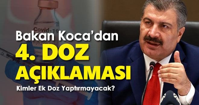 Bakan Koca'dan 4. Doz Açıklaması