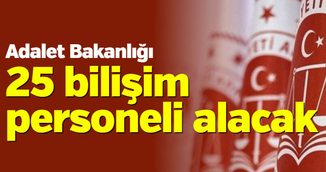 Adalet Bakanlığı 25 sözleşmeli bilişim personeli alacak