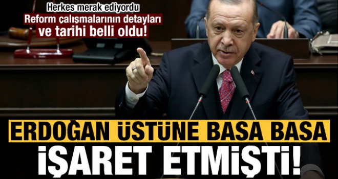 Erdoğan'ın Söylediği Reform'un Detayları ve Tarihi Belli Oldu...