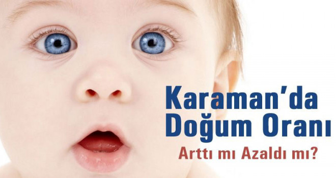 Karaman'da doğum sayıları açıklandı! işte son durum