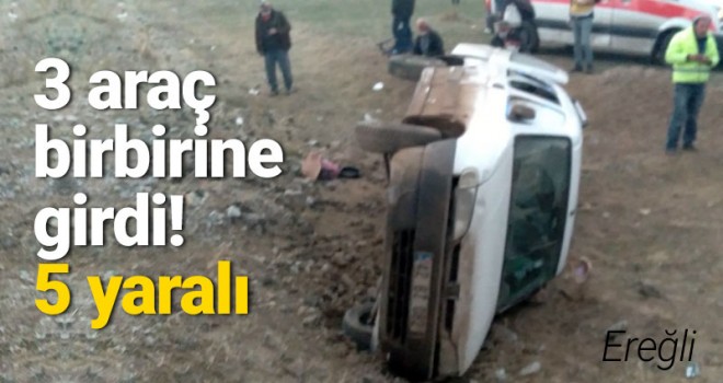 Ereğli'de 3 araç çarpıştı: 5 yaralı