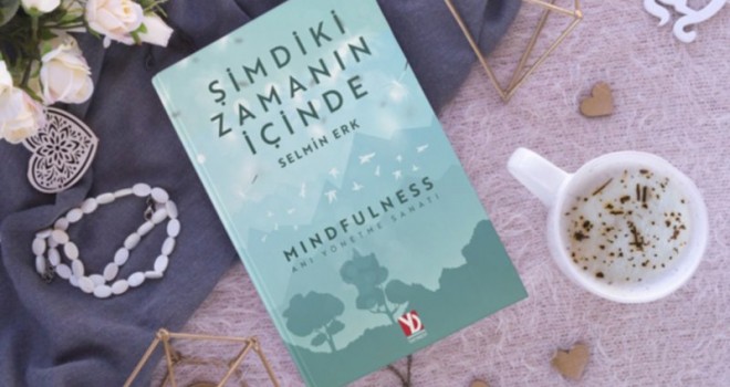 Şimdiki Zamanın İçinde, Yaşamı Yeniden Keşfetmek…