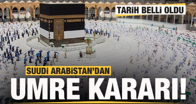 Suudi Arabistan'dan umre kararı! Tarih belli oldu