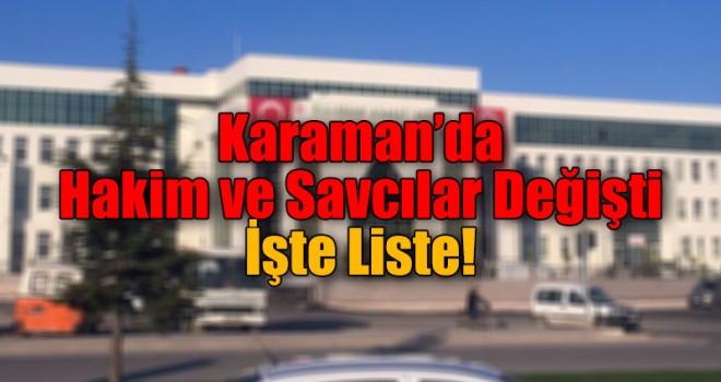 HSK kararnamesi yayımlandı! Karaman'ın yeni hakim ve savcı listesi