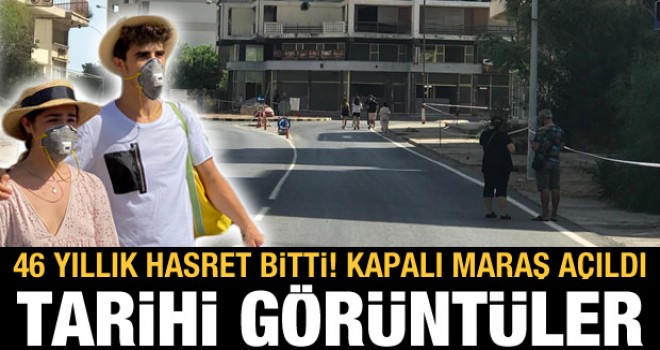 Kapalı Maraş açıldı!