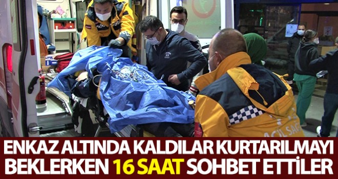 Enkaz Altında Kurtarılmayı Beklerken 16 Saat Sohbet Ettiler
