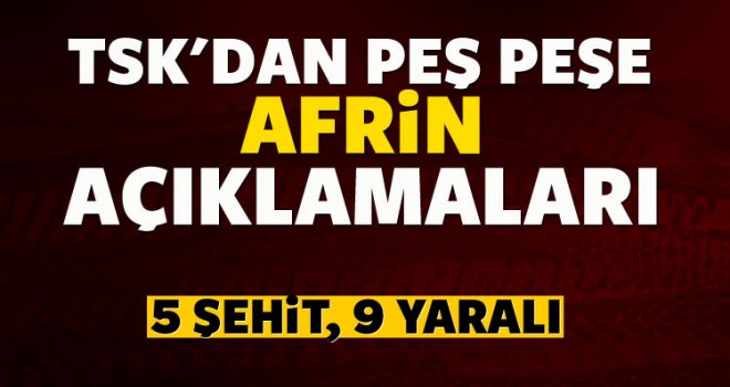 TSK Açıkladı! 5 Şehit 9 Yaralı