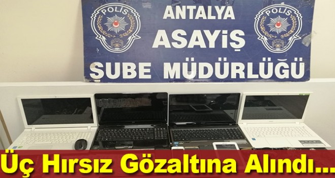 Hırsızlık yaptıkları belirlenen 3 kişi gözaltına alındı