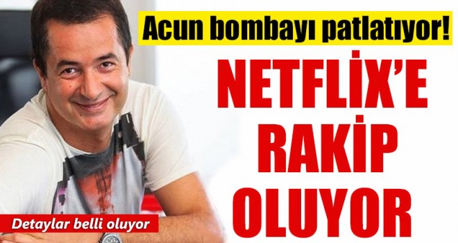 Acun Ilıcalı'nın Netflix'e rakip oluyor