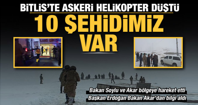 Tatvan'da askeri helikopter düştü: 10 şehidimiz var