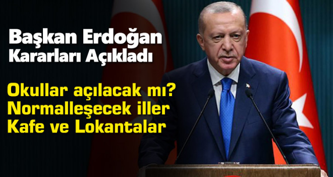 Koronavirüsle mücadele yeni kararlar! Cumhurbaşkanı Erdoğan açıkladı