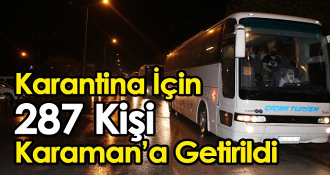 Karantina İçin Arabistan'dan Karaman'a Geldiler