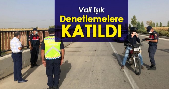 Vali Işık Radar ve HES Kodu Uygulaması Denetimlerine Katıldı
