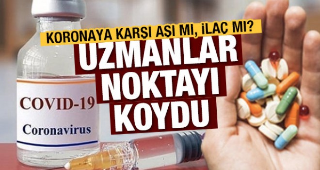 Profesörler kafa karışıklığını giderdi: İlaç iyileştirir, aşı engeller