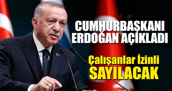 Erdoğan Talimatı Verdi! Çalışanlar O Gün İzinli Sayılacak