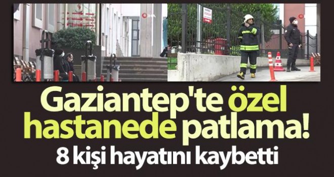 Özel hastanede oksijen tüpü patladı: 8 kişi hayatını kaybetti