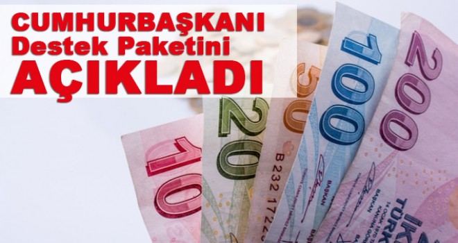 Başkan Erdoğan Destek Paketini Açıkladı