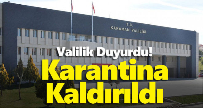 Valilikten Karar! Karantina Kaldırıldı
