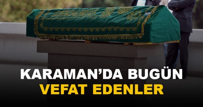 26 Kasım Karaman'da vefat edenler