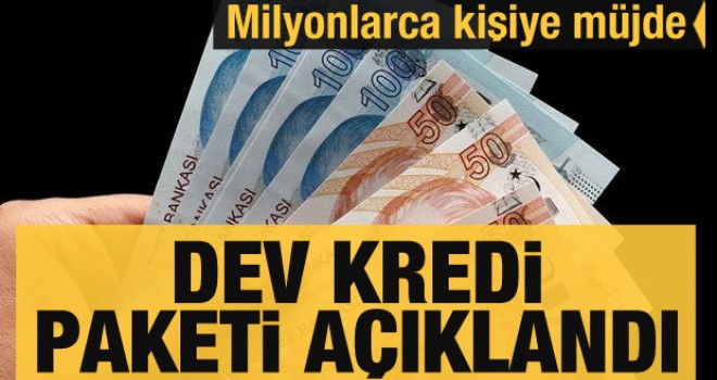 Milyonlarca kişiye müjde! Dev kredi paketi açıklandı