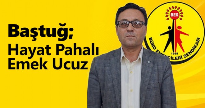 İl Temsilcisi Ahmet BAŞTUĞ'dan Ek Zam ile ilgili açıklama