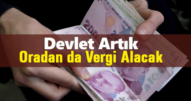Bu bir ilk! Artık vergi alınacak...