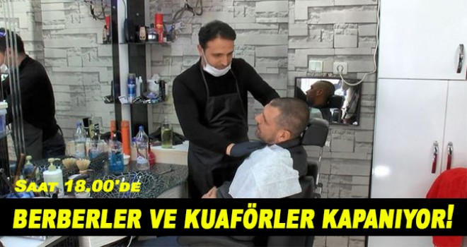 Saat 18.00'de berberler ve kuaförler kapanıyor!