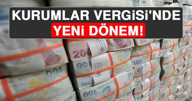 Kurumlar Vergisi'nde yeni dönem! Oranlar belli oldu