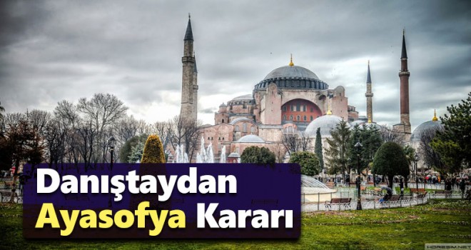 Danıştaydan Ayasofya Kararı