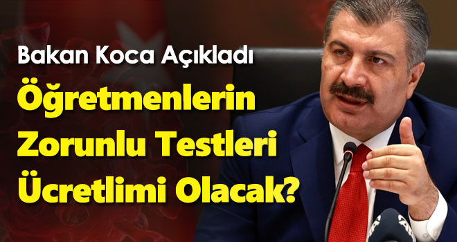 Bakan Koca'dan Zorunlu Test Açıklaması