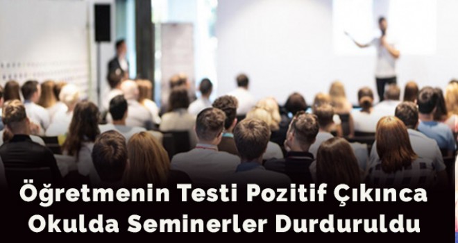 Seminere katılan öğretmen korona çıktı!