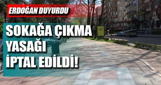 Sokağa Çıkma Yasağı Kaldırıldı
