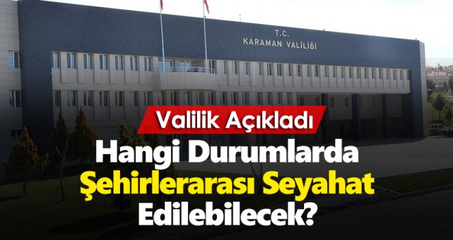 Hangi Durumlarda Şehirlerarası Seyahat Edilebilecek?