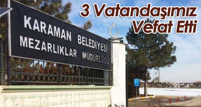 Karaman'da 3 kişi hayatını kaybetti